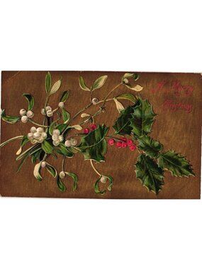 Antique A Merry Christmas Postcard 1908 Embossed Holly & Mistletoe Sent Erie PA
